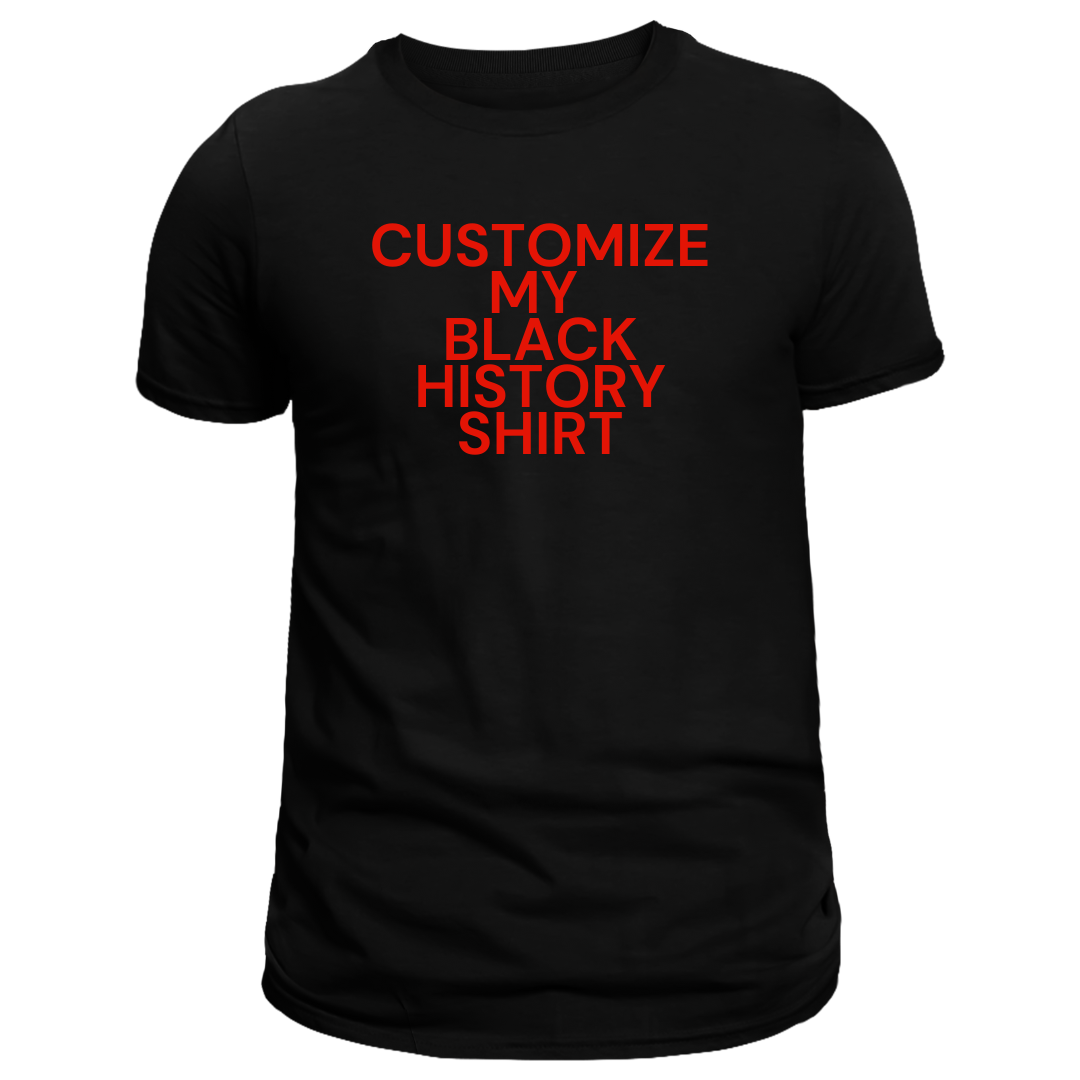 CREATE MY OWN BHM T-SHIRT